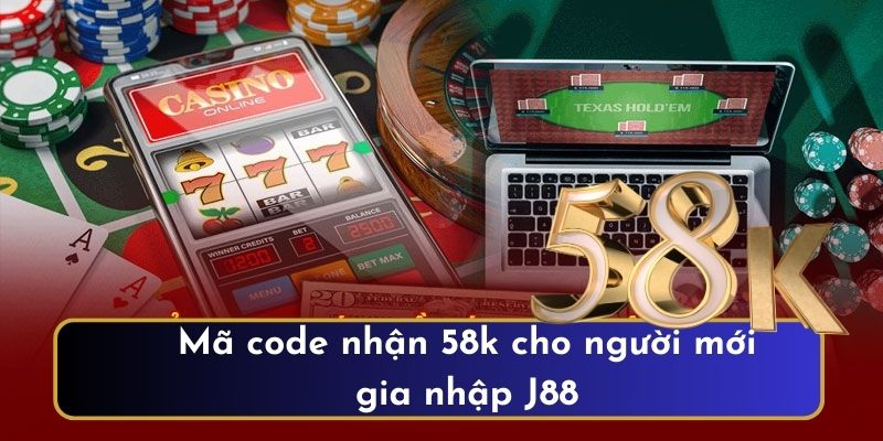 Mã code nhận 58k cho người mới gia nhập J88